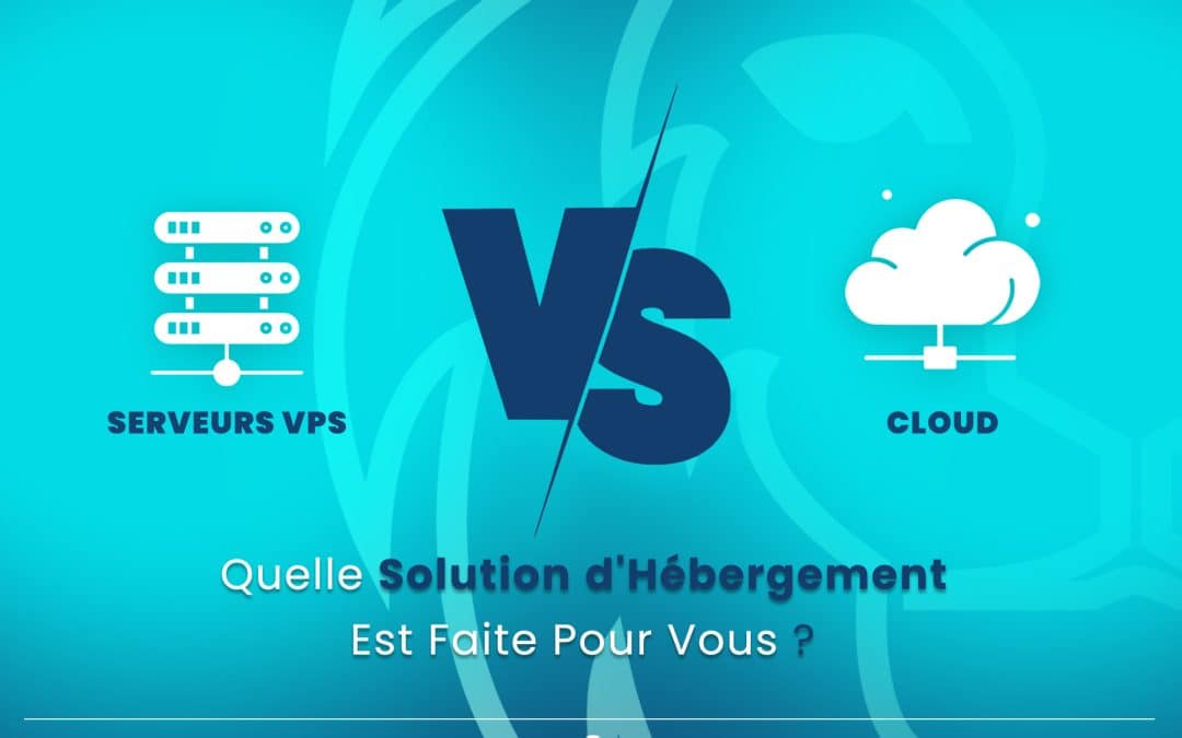 Serveurs VPS vs Cloud