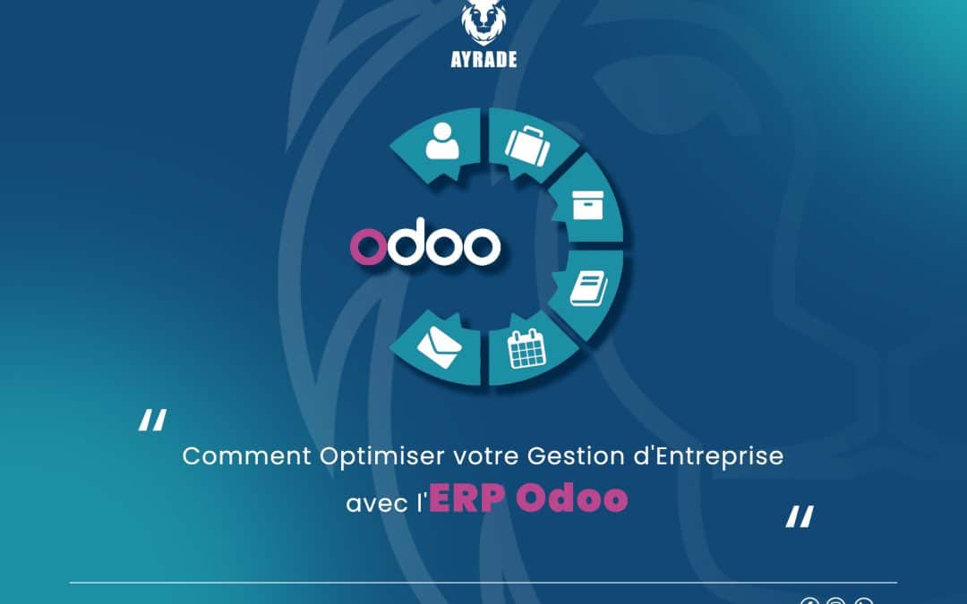 Comment Optimiser votre Gestion d’Entreprise avec l’ERP Odoo