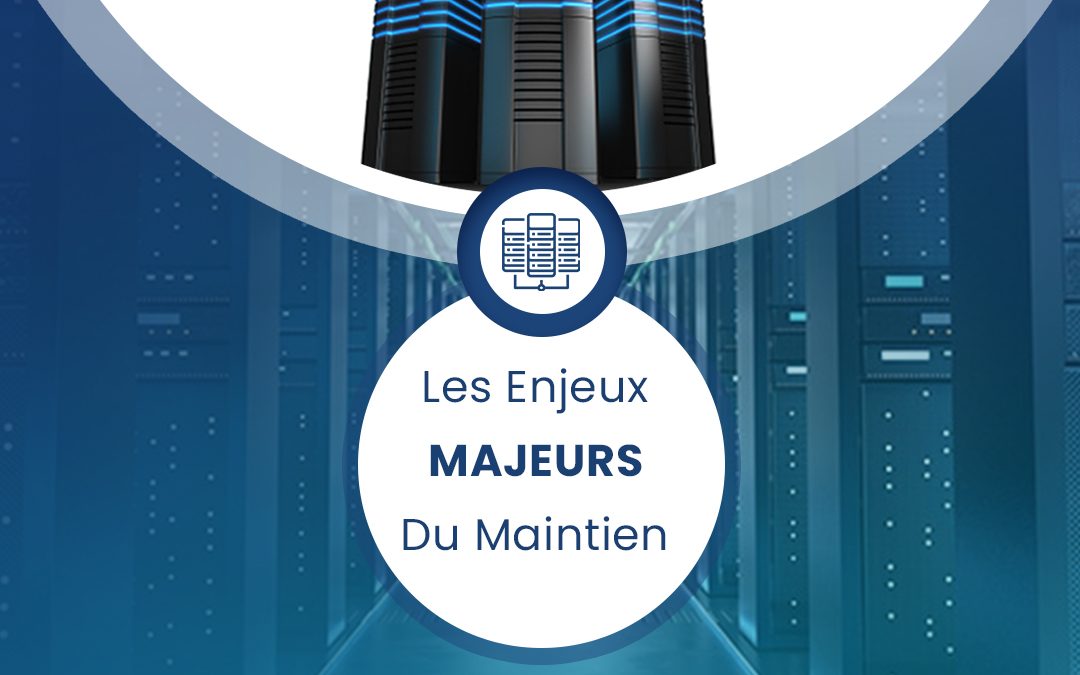 Data Center : Les Enjeux Majeurs du Maintien 