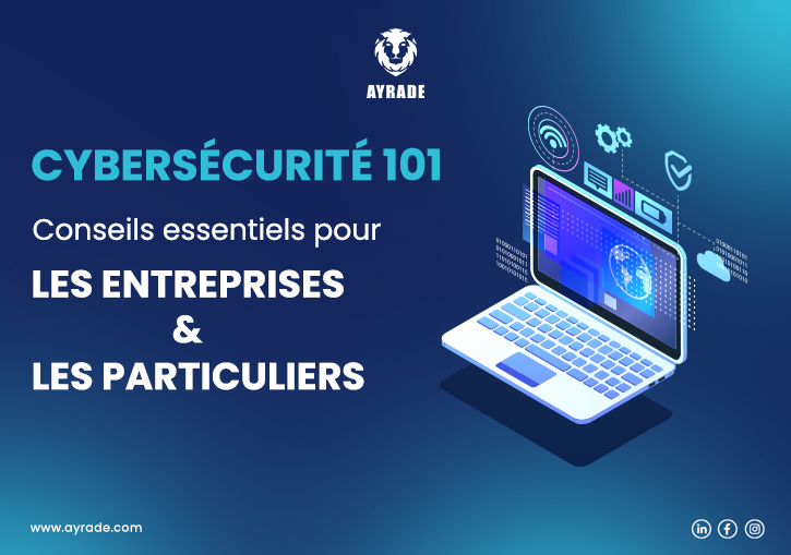 Cybersécurité 101 : Conseils essentiels pour les entreprises et les particuliers   