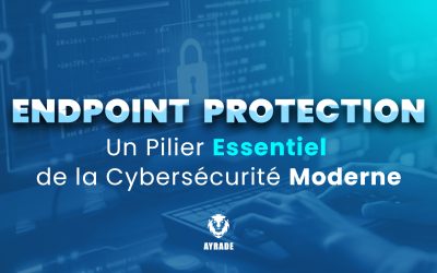 Protection des endpoint : une nécessité absolue face à la montée des cybermenaces