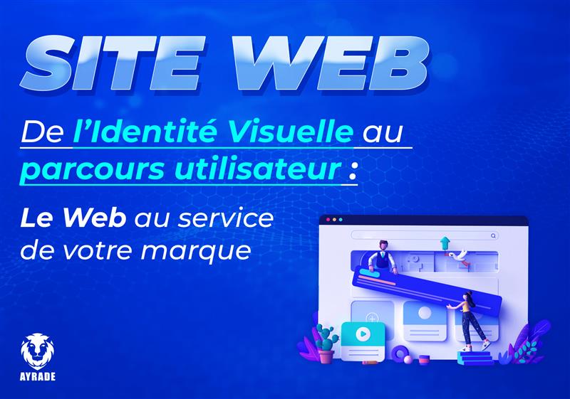 De l’Identité visuelle au parcours utilisateur le web au service de votre marque 