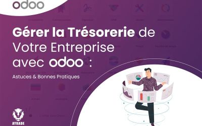 Gérer la Trésorerie de Votre Entreprise avec Odoo : Astuces et Bonnes Pratiques 