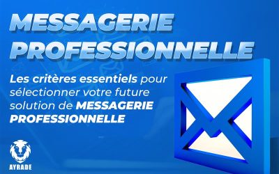 Les Critères Essentiels pour Sélectionner Votre Future Solution de Messagerie Professionnelle  