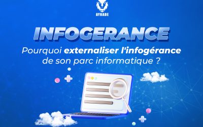 Pourquoi externaliser l’infogérance de son parc informatique ?
