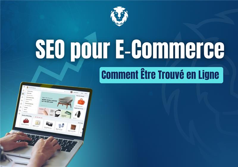 SEO pour E‑Commerce : Comment Être Trouvé en Ligne 
