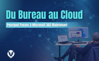 Du Bureau au Cloud : Pourquoi Passer à Microsoft 365 Maintenant 