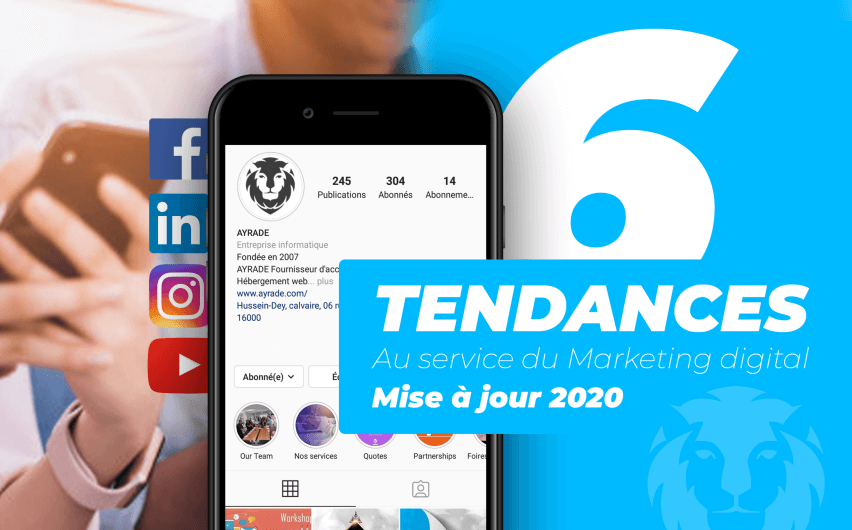 MISE À JOUR POUR 2020 ! : 6 tendances au service du Marketing digital.