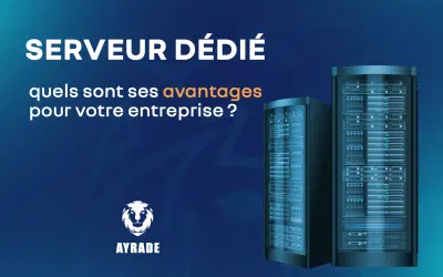 Serveur dédié : quels sont ses avantages pour votre entreprise ?