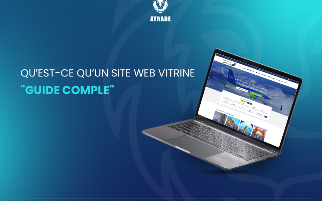 Qu’est-ce qu’un Site Web Vitrine : Guide Complet  
