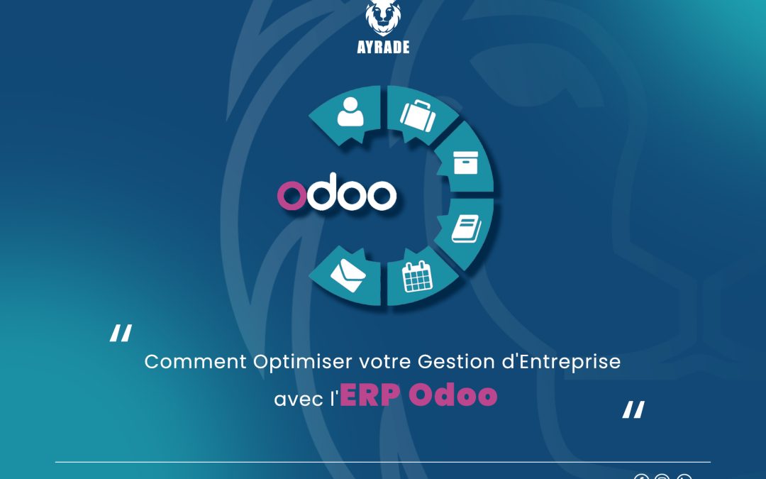 Comment Optimiser votre Gestion d&rsquo;Entreprise avec l&rsquo;ERP Odoo