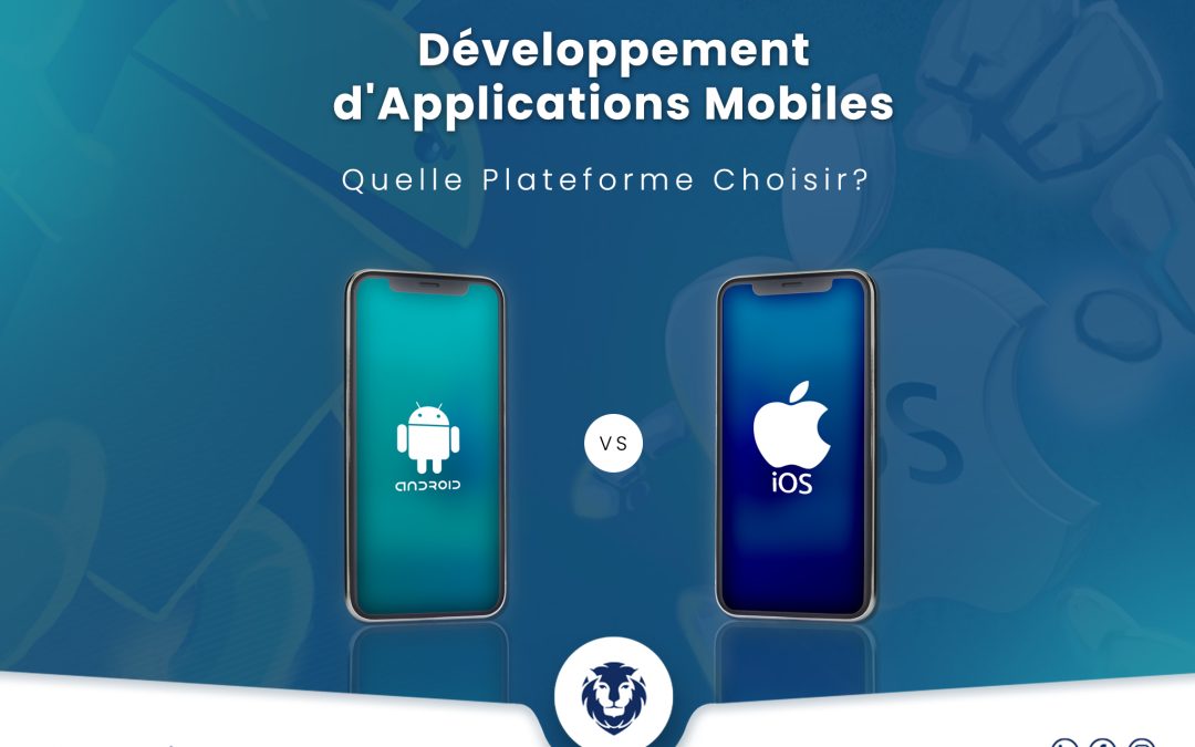 Développement d&rsquo;Applications Mobiles : iOS vs Android – Quelle Plateforme Choisir ? 