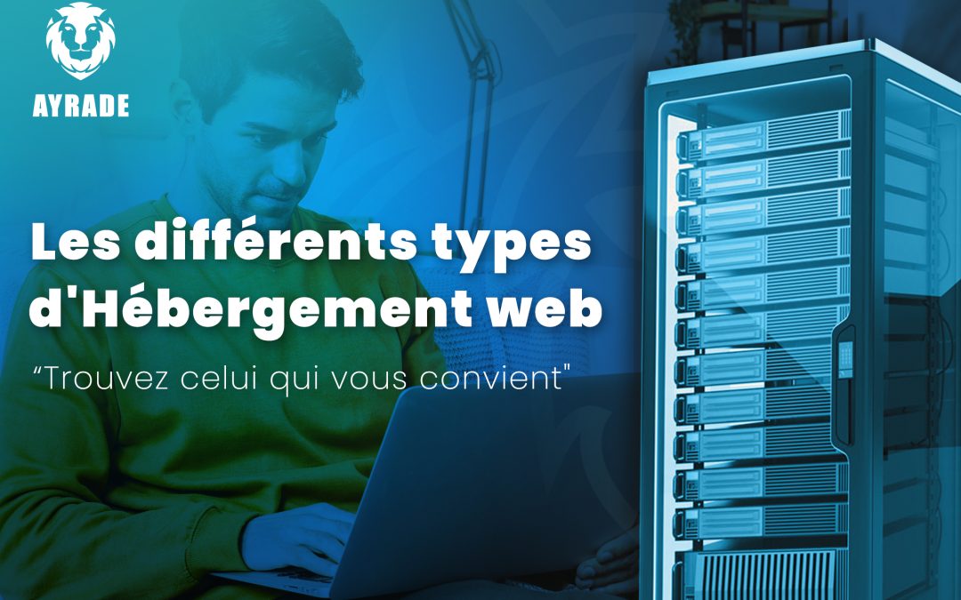 Les Différents types d&rsquo;hébergement web : Trouvez celui qui vous convient 