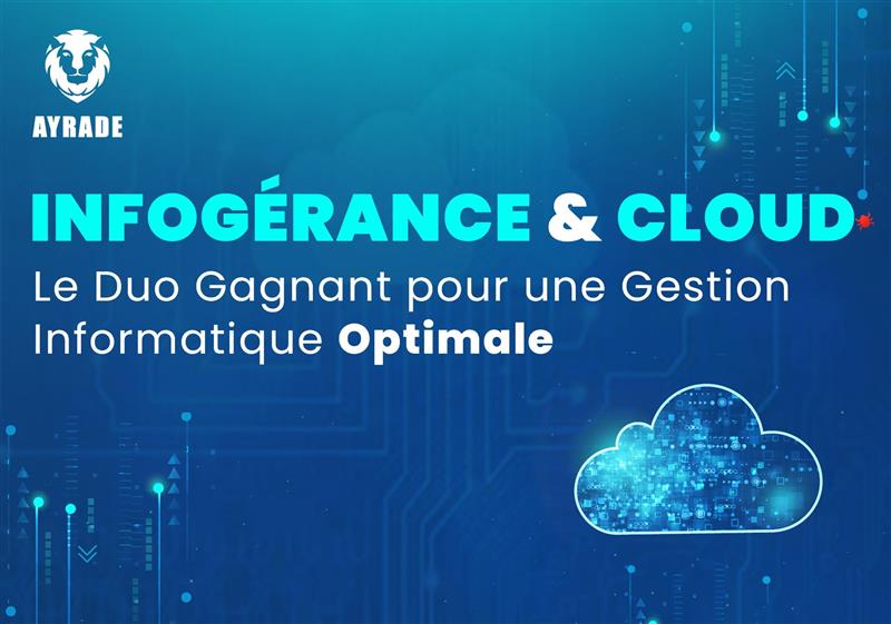 Infogérance et Cloud : Le Duo Gagnant pour une Gestion Informatique Optimale 