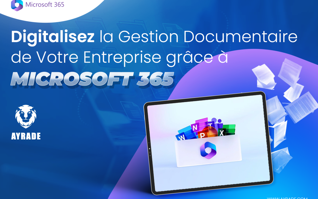 Digitalisez la gestion documentaire de votre entreprise grâce à Microsoft 365 