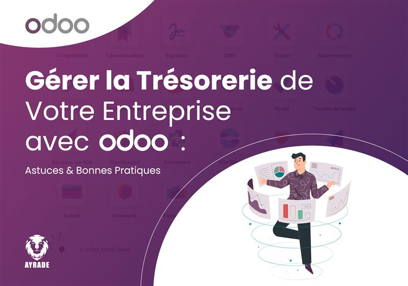 Gérer la Trésorerie de Votre Entreprise avec Odoo : Astuces et Bonnes Pratiques 