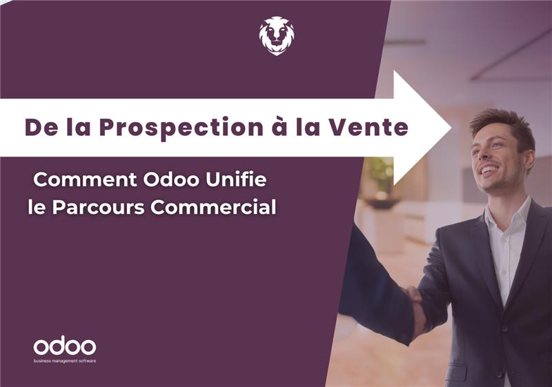De la Prospection à la Vente : Comment Odoo Unifie le Parcours Commercial 