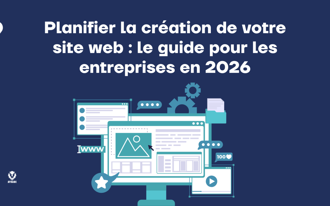Planifier la création de votre site web : le guide pour les entreprises en 2026