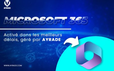 Microsoft Office 365 : activé dans les meilleurs délais, géré par AYRADE