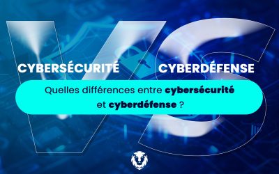 Quelles différences entre cybersécurité et cyberdéfense ?